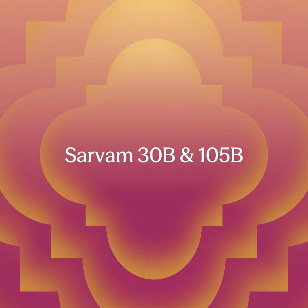 Sarvam 105B and Sarvam 30B: Everything you need to know